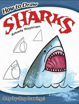 How to Draw Sharks by Arkady Roytman