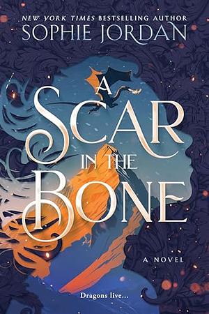 A Scar in the Bone by Sophie Jordan