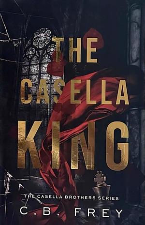 The Casella King by C.B. Frey