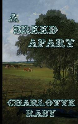 A Breed Apart by Charlotte Raby