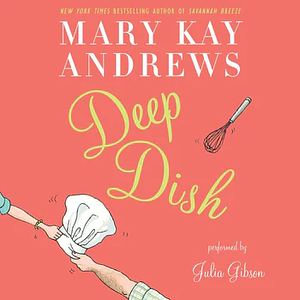 Deep Dish by Mary Kay Andrews