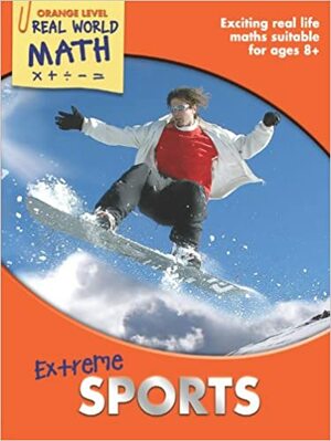 Extreme Sports: Exciting Real-Life Math Activities for Ages 8�12+ by Wendy Clemson