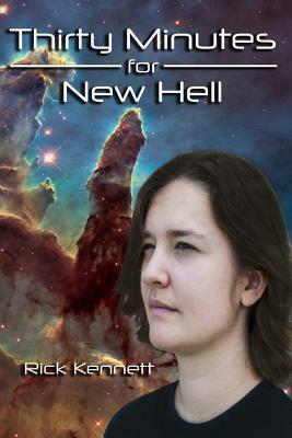 Thirty Minutes for New Hell by Rick Kennett