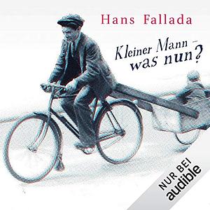 Kleiner Mann - was nun? by Hans Fallada