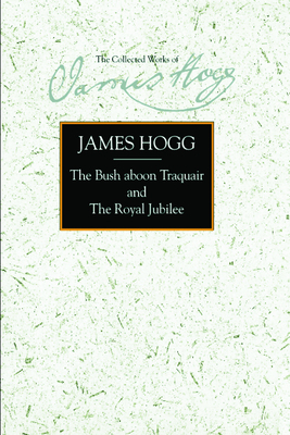 The Bush Aboon Traquair and the Royal Jubilee by James Hogg