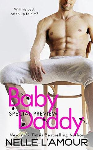Baby Daddy: Special Preview by Nelle L'Amour, Nelle L'Amour