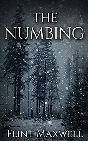 The Numbing by Flint Maxwell