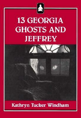 Thirteen Georgia Ghosts and Jeffrey by Frances Lanier, Kathryn Tucker Windham