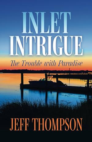 Inlet Intrigue  by Jeff Thompson