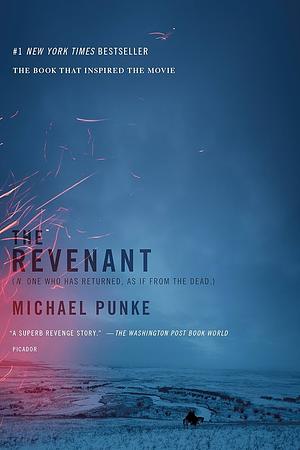 The Revenant by Michael Punke by Michael Punke