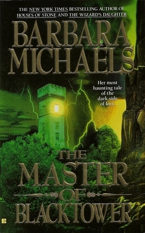 The Master of Blacktower by Barbara Michaels