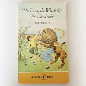 The Lion, the Witch and the Wardrobe: A Story for Children by C.S. Lewis