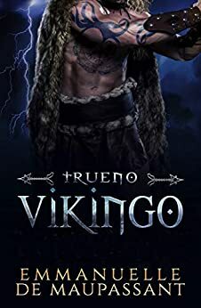 Trueno Vikingo: un romance histórico vikingo - Guerreros Vikingos volumen uno - by Emmanuelle de Maupassant