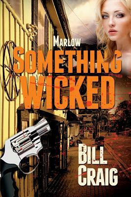 Marlow: Something Wicked by Bill Craig