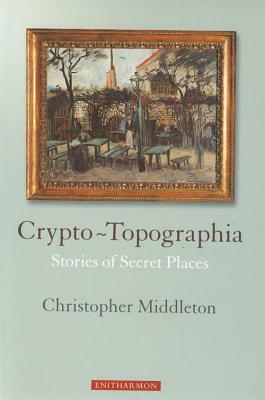 Crypto-Topographia by Christopher Middleton