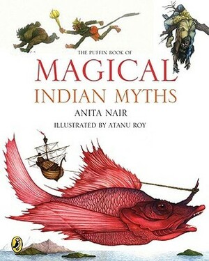 The Puffin Book of Magical Indian Myths by Anita Nair