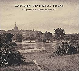 Captain Linnaeus Tripe: Photographer of India and Burma, 1852-1860 by Roger Taylor, Crispin Branfoot