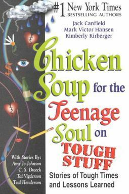 Chicken Soup For The Teenage Soul On Tough Stuff: Stories of Tough Times and Lessons Learned by Jack Canfield, Mark Victor Hansen, Kinberly Kirberger