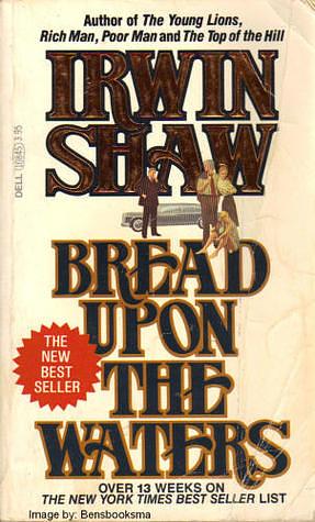 Bread Upon the Waters by Irwin Shaw