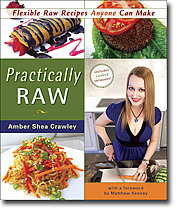 Practically RAW: Flexible Raw Recipes Anyone Can Make by Matthew Kenney, Amber Shea Crawley