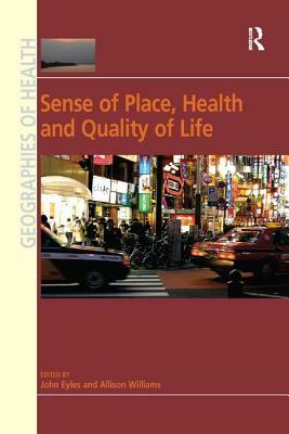 Sense of Place, Health and Quality of Life by Allison Williams