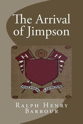 The Arrival of Jimpson by Ralph Henry Barbour
