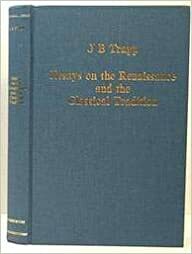 Essays On The Renaissance And The Classical Tradition by J.B. Trapp