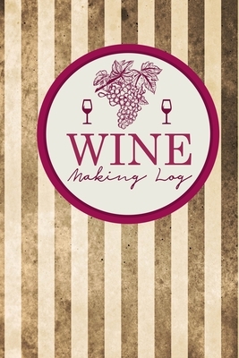Wine Making Log by Rogue Plus Publishing