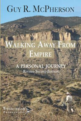 Walking Away From Empire: A Personal Journey by Guy R. McPherson
