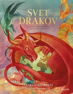 Svet drakov by Barbora Vinczeová, Tamara Macfarlane