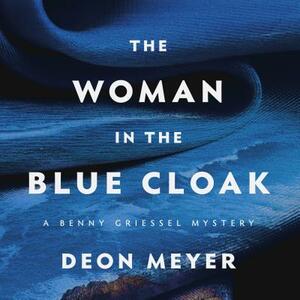 The Woman in the Blue Cloak by Deon Meyer