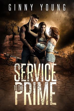 Service to the Prime: A post-apocalyptic romance by Ginny Young