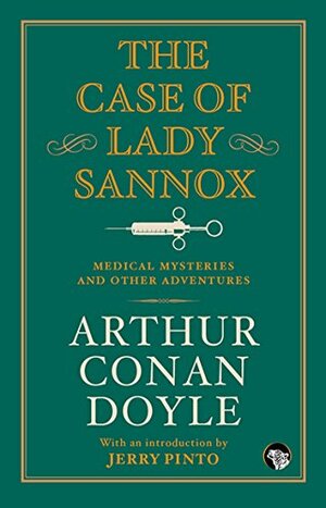 The Case of Lady Sannox, the Original Short Story: by Arthur Conan Doyle