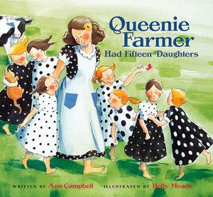 Queenie Farmer Had Fifteen Daughters by Ann Campbell, Holly Meade