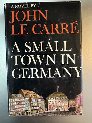 A Small Town in Germany by John le Carré