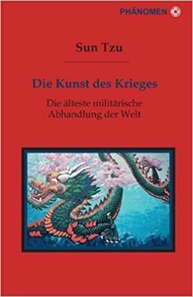 Sun Tzu Über Die Kunst Des Krieges: Die Älteste Militärische Abhandlung Der Welt by Wu Sun, Gitta Peyn