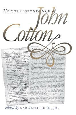 The Correspondence of John Cotton by 