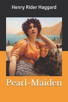 Pearl-Maiden by H. Rider Haggard