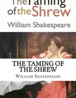 The Taming of the Shrew by William Shakespeare