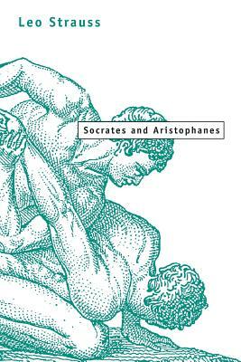 Socrates and Aristophanes by Leo Strauss