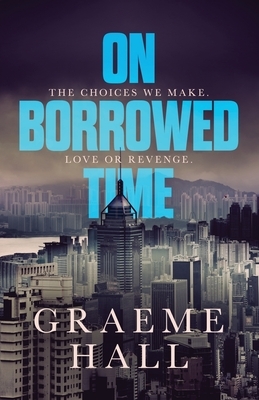On Borrowed Time by Graeme Hall
