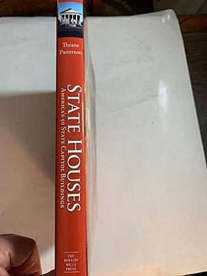 State Houses: America's 50 State Capitol Buildings by Tom Patterson, Susan W. Thrane