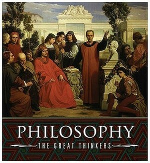 Philosophy: The Great Thinkers by Philip Stokes