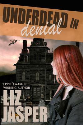 Underdead in Denial by Liz Jasper