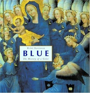 Blue: The History of a Color by Michel Pastoureau