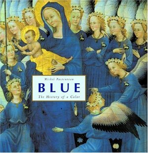 Blue: The History of a Color by Michel Pastoureau
