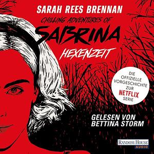 Hexenzeit: Die offizielle Vorgeschichte zur Netflix-Serie by Sarah Rees Brennan