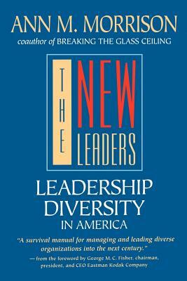 The New Leaders: Leadership Diversity in America by Ann M. Morrison