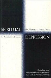 Spiritual Depression: Its Causes and Cures by D. Martyn Lloyd-Jones, Ann Beatt