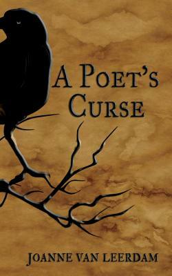 A Poet's Curse by Joanne Van Leerdam